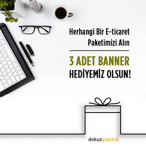 Herhangi bir e-ticaret paketi alana 3 adet banner
tasarımı hediye