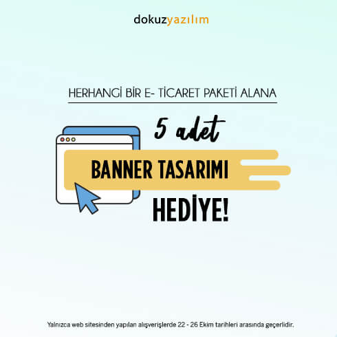 Herhangi bir e-ticaret paketi alana 5 adet banner
tasarımı bedava