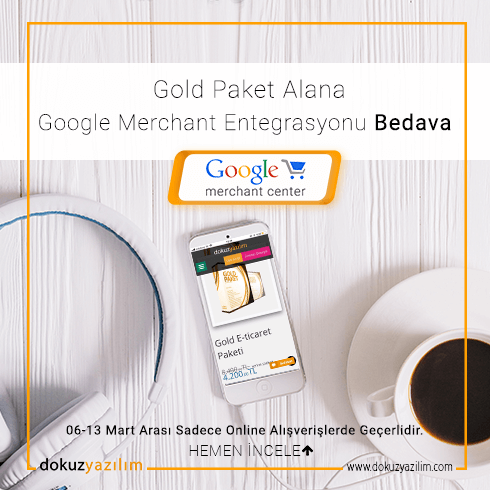 Gold paket alana Google Merchant entegrasyonu
bedava